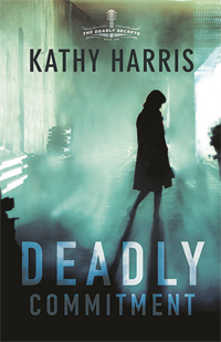 Kathy Harris DEADLY COMMITMENT